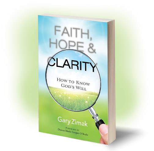 FaithHopeClarityBook Faith, Hope and Clarity by Catholic speaker and author Gary Zimak is now available
